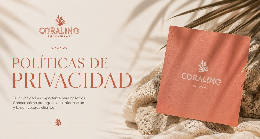 Políticas de Privacidad - Coralino Beachwear